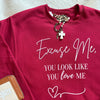 You Look Like You Love Me Crewneck